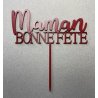 Cake Topper Bonne Fête Maman, en bois medium ou  peint