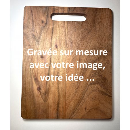 Entièrement Personnalisée, en Acacia, 32x25 cm, planche à découper gravée , de présentation, apéritif, charcuterie, fromage