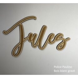 Grand Prénom en bois, police Pauline - découpé et gravé. à partir de :
